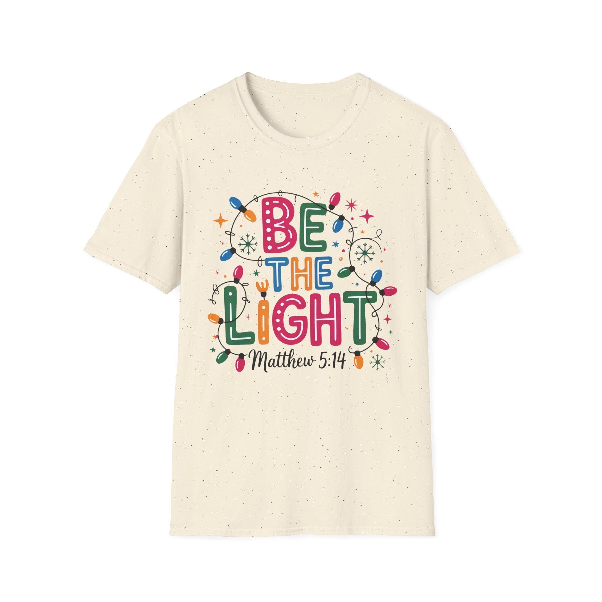 Be The Light T-Shirt - Unisex Holiday Tee