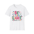 Be The Light T-Shirt - Unisex Holiday Tee